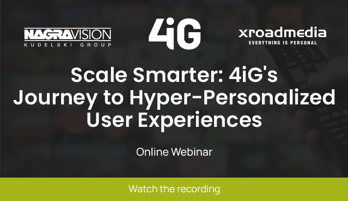 Webinar – Scale Smarter: 4iG’s Journey to Hyper-Personalized User Experiences